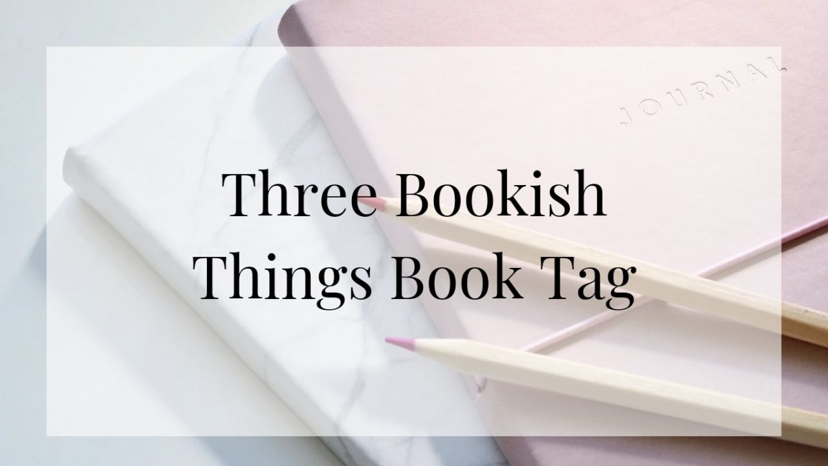 Three Bookish Things Book Tag