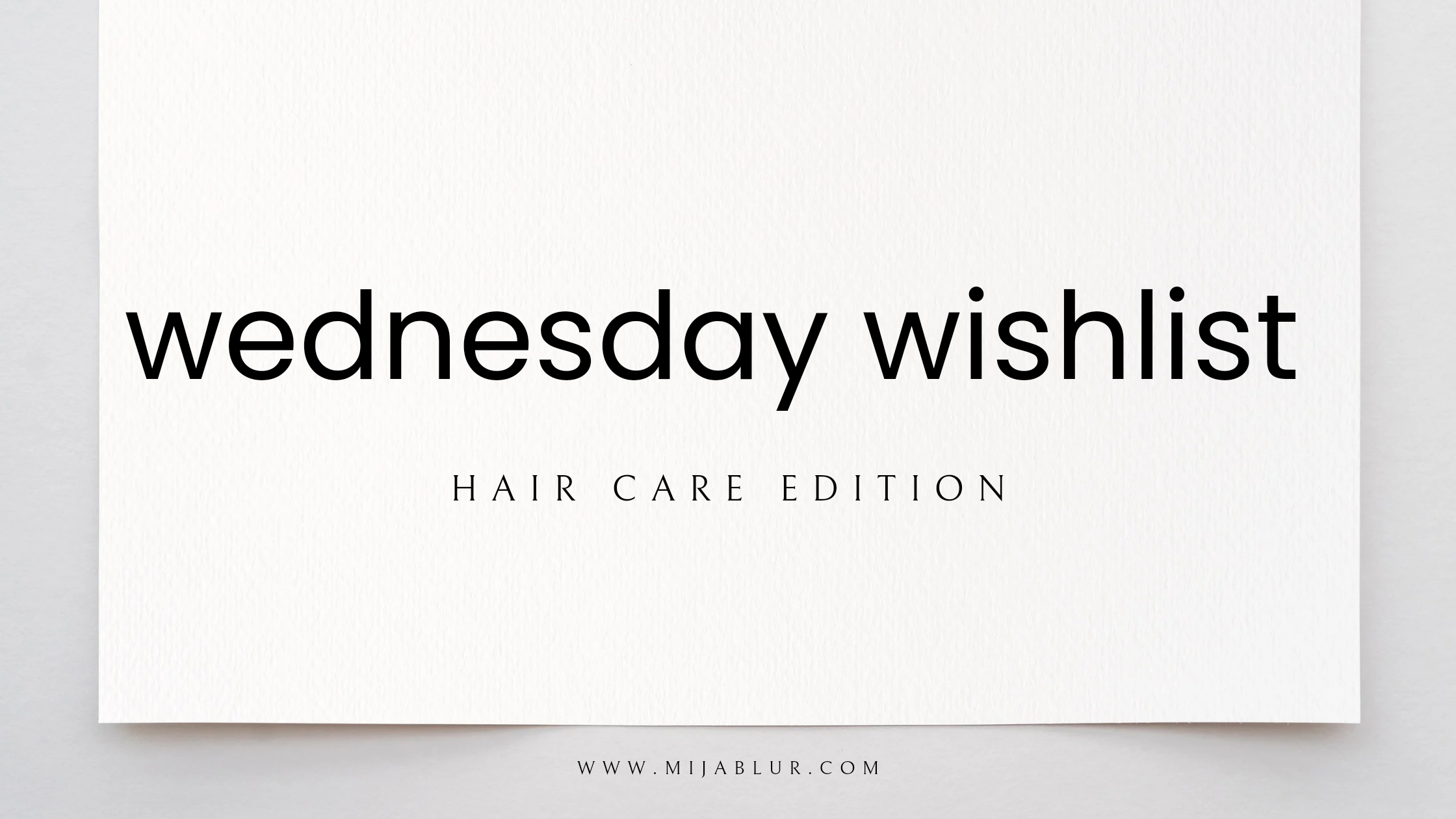 Wednesday Wishlist: It’s Haircare Products